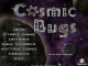 Cosmic Bugs